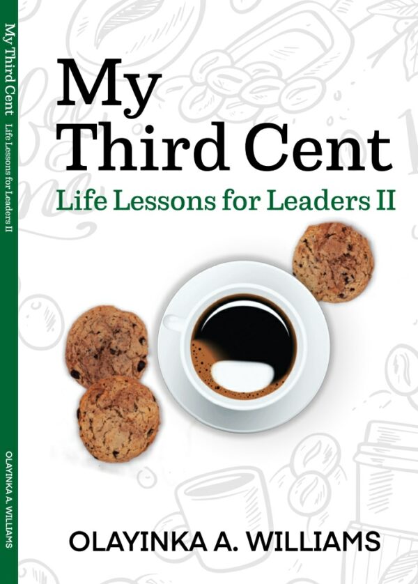 My Third Cent: Life Lessons for Leaders II